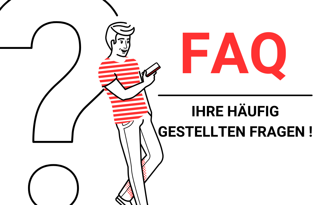 Ihre häufig gestellten Fragen!